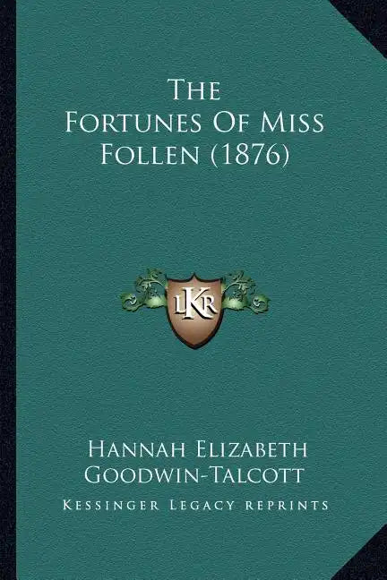 The Fortunes Of Miss Follen (1876) - Paperback
