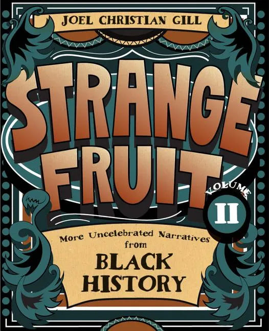 Strange Fruit, Volume II: More Uncelebrated Narratives from Black History Volume 2 - Paperback