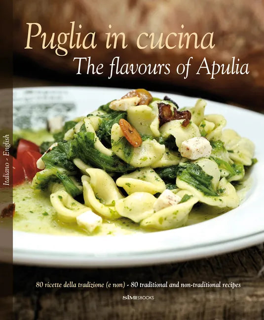 Puglia in Cucina: The Flavours of Apulia - Hardcover