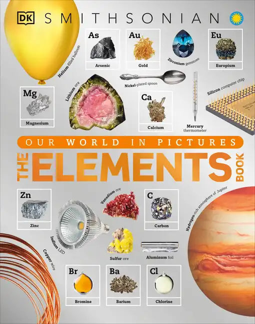 The Elements Book: A Visual Encyclopedia of the Periodic Table - Hardcover