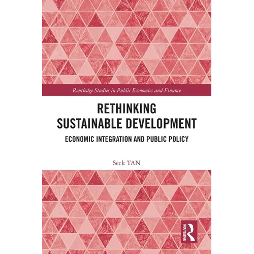 Rethinking Sustainable Development: Economic Integration and Public Policy - Paperback