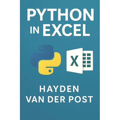 Python in Excel: Automate, Analyze, and Accelerate Your Workflow - Paperback