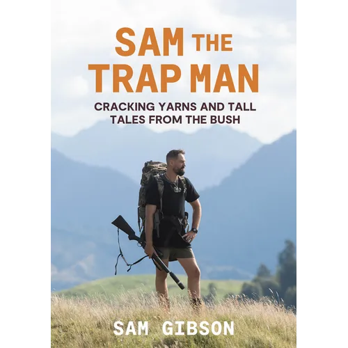 Sam the Trap Man: Cracking Yarns and Tall Tales from the Bush - Paperback