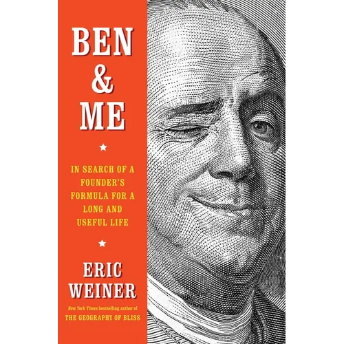 Ben & Me: In Search of a Founder's Formula for a Long and Useful Life - Hardcover