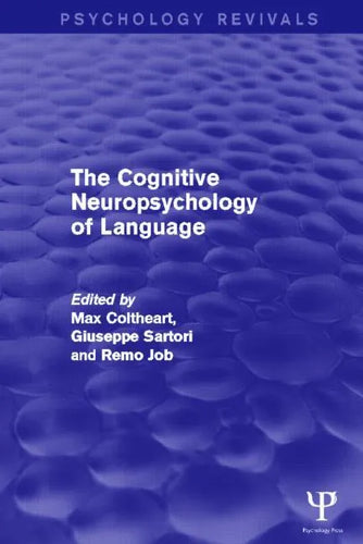 The Cognitive Neuropsychology of Language (Psychology Revivals) - Paperback