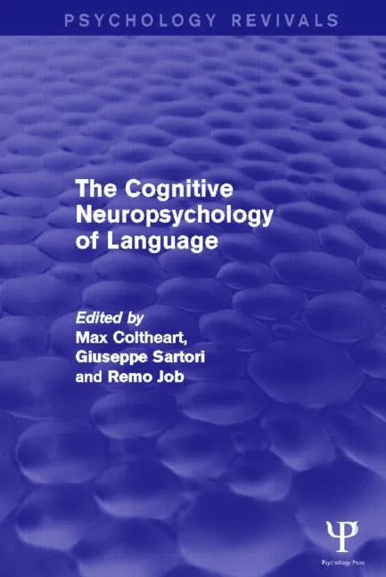The Cognitive Neuropsychology of Language (Psychology Revivals) - Paperback