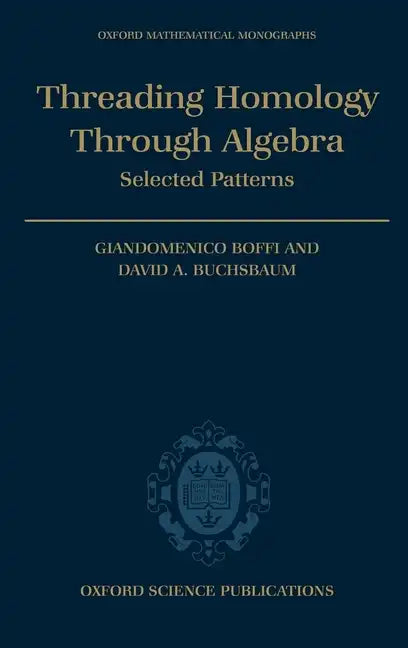 Threading Homology Through Algebra: Selected Patterns - Hardcover