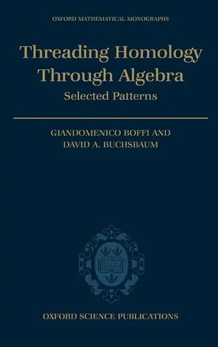 Threading Homology Through Algebra: Selected Patterns - Hardcover