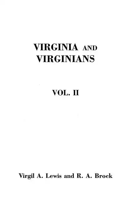 Virginia and Virginians, 1606-1888. in Two Volumes. Volume II - Paperback