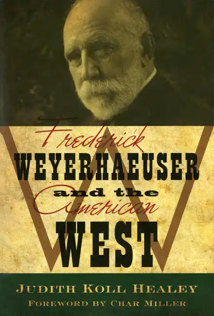 Frederick Weyerhaeuser and the American West - Paperback