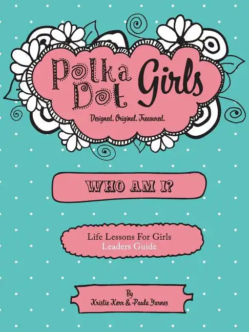 Polka Dot Girls Who Am I? Leaders Guide - Paperback