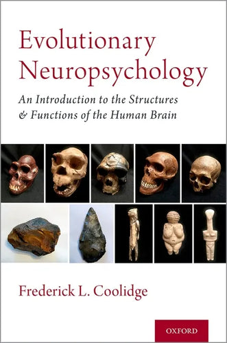 Evolutionary Neuropsychology: An Introduction to the Structures and Functions of the Human Brain - Hardcover