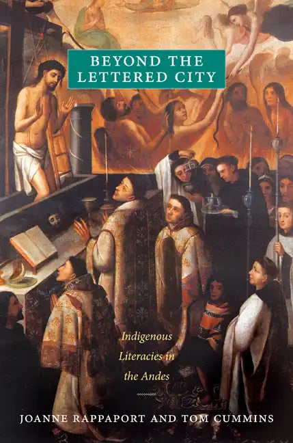 Beyond the Lettered City: Indigenous Literacies in the Andes - Paperback