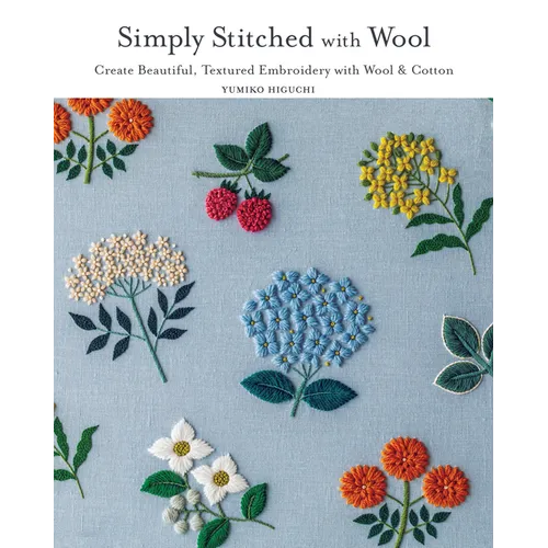 Simply Stitched with Wool: Create Beautiful, Textured Embroidery with Wool & Cotton - Paperback