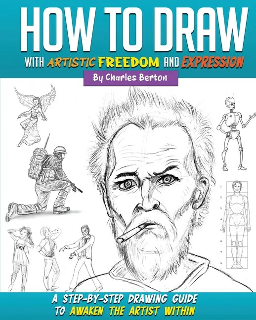 How to Draw with Artistic Freedom and Expression - Paperback