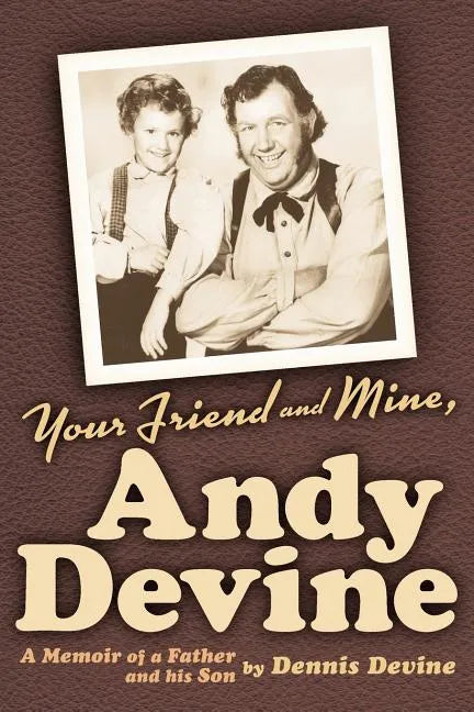 Your Friend and Mine, Andy Devine - Paperback