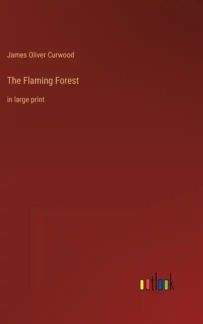 The Flaming Forest: in large print - Hardcover