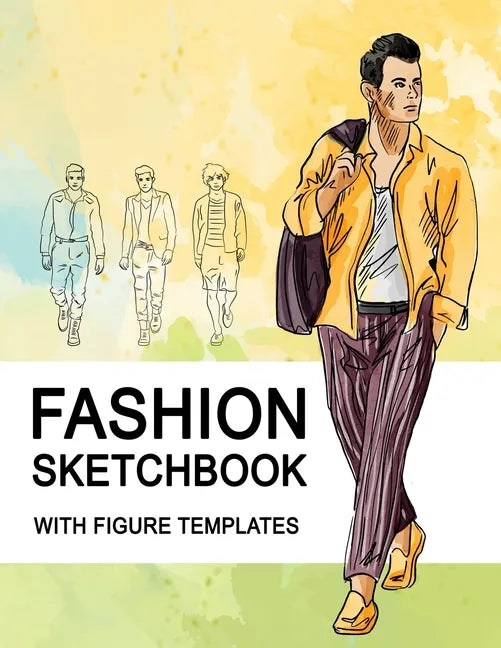 Fashion Sketchbook With Figure Templates: Large Figure Template Male Croquis for Quickly and Easily Sketching Your Fashion Design Styles and Building - Paperback
