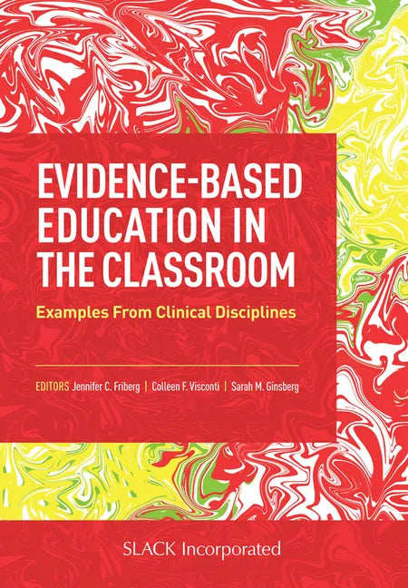 Evidence-Based Education in the Classroom: Examples From Clinical Disciplines - Paperback