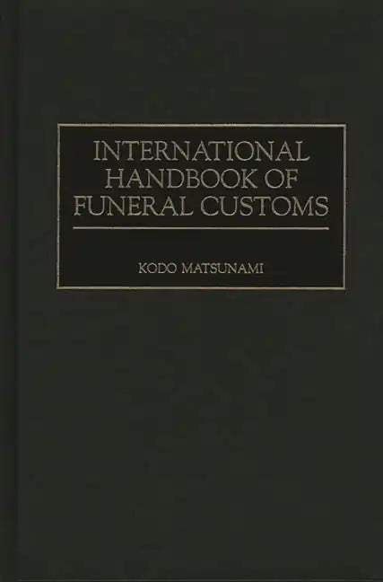 International Handbook of Funeral Customs - Hardcover