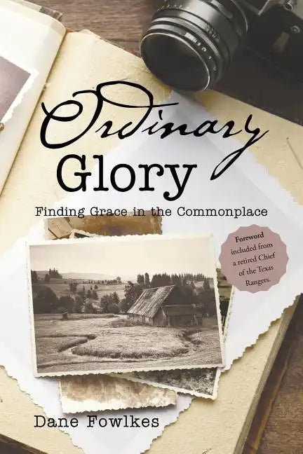 Ordinary Glory: Finding Grace in the Commonplace - Paperback