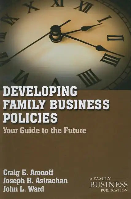 Developing Family Business Policies: Your Guide to the Future - Paperback