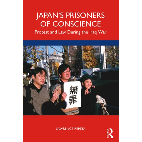 Japan's Prisoners of Conscience: Protest and Law During the Iraq War - Paperback