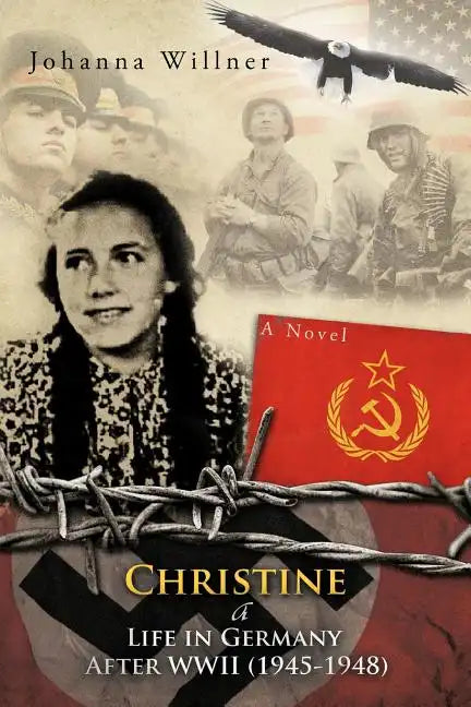 Christine a Life in Germany After WWII (1945-1948) - Paperback