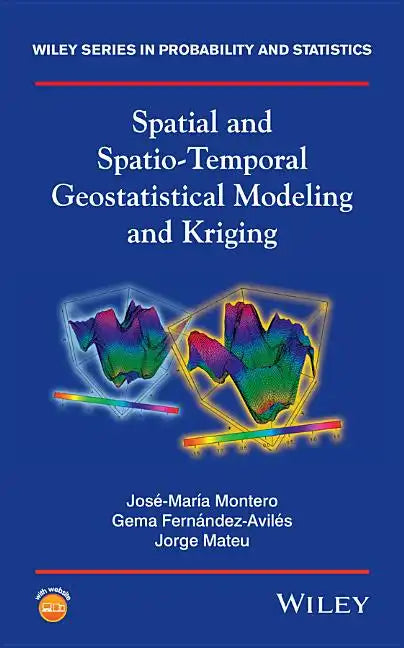 Spatial and Spatio-Temporal Geostatistical Modeling and Kriging - Hardcover