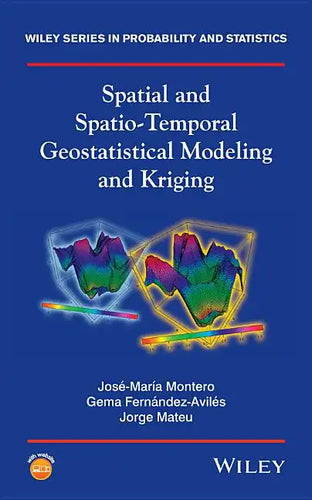 Spatial and Spatio-Temporal Geostatistical Modeling and Kriging - Hardcover