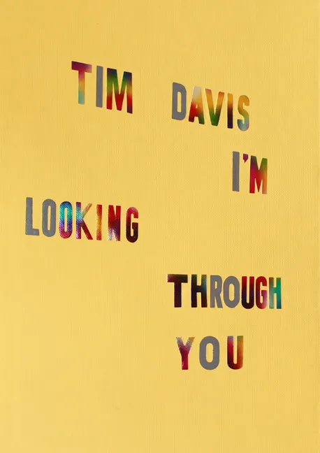 Tim Davis: I'm Looking Through You - Hardcover