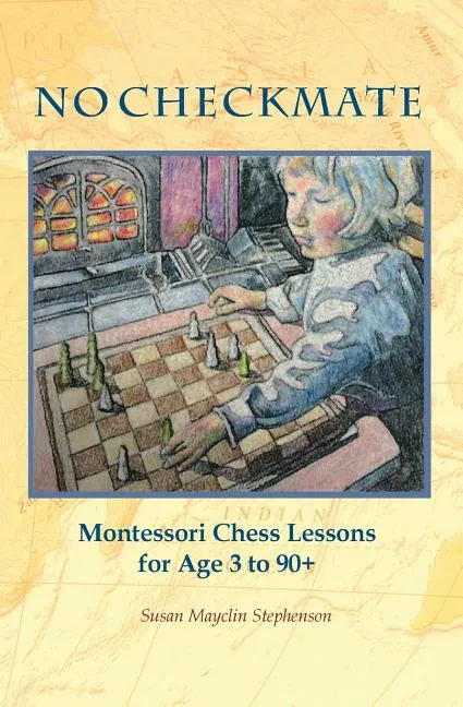 NO CHECKMATE, Montessori Chess Lessons for Age 3-90+ - Paperback