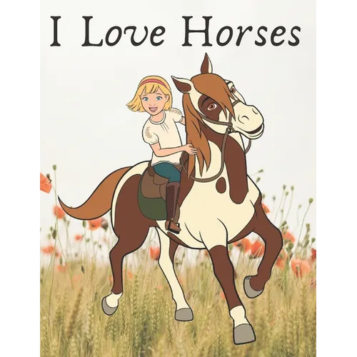 I Love Horses: (horse coloring book for girls) - Paperback