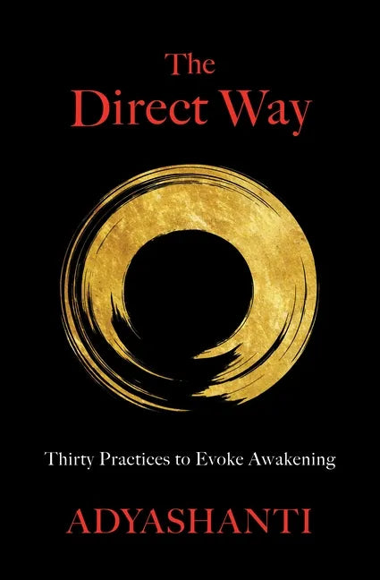The Direct Way: Thirty Practices to Evoke Awakening - Hardcover