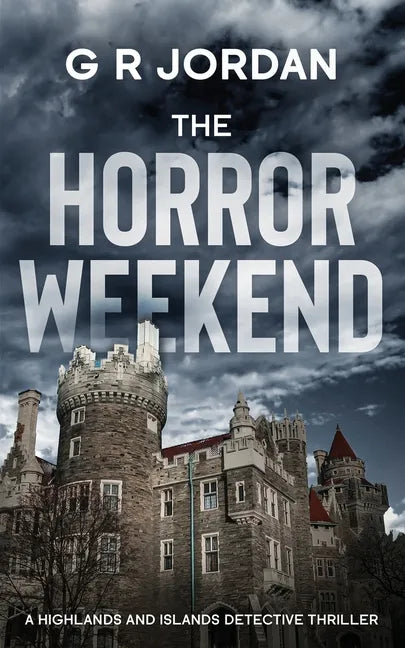 The Horror Weekend: A Highlands and Islands Detective Thriller - Paperback