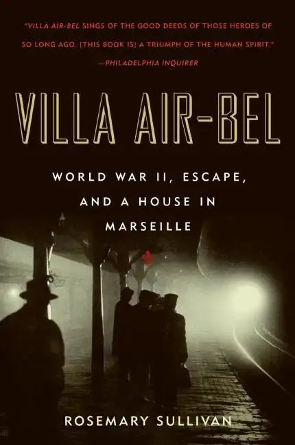 Villa Air-Bel: World War II, Escape, and a House in Marseille - Paperback