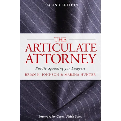 The Articulate Attorney: Public Speaking for Lawyers - Paperback