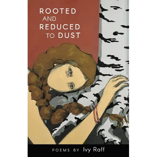 Rooted and Reduced to Dust - Paperback