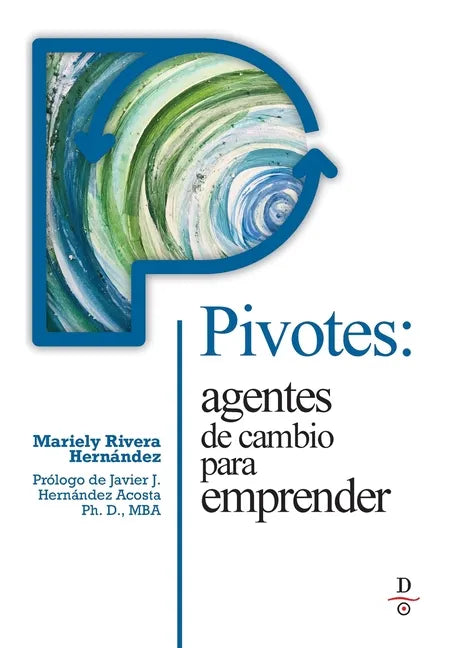Pivotes: agentes de cambio para emprender (Pivots: Agents of Change Taking Action) - Paperback