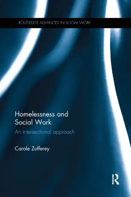 Homelessness and Social Work: An Intersectional Approach - Paperback