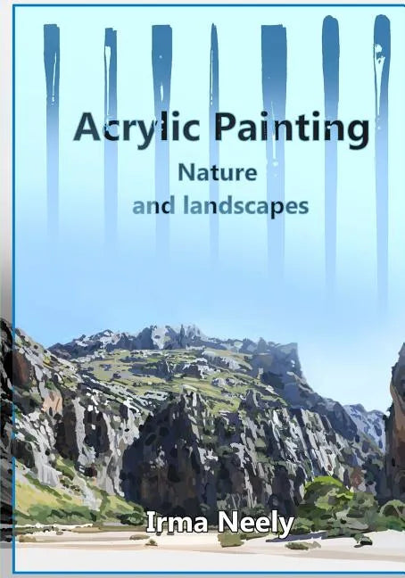 Acrylic Painting Guide: Nature and landscapes - Paperback