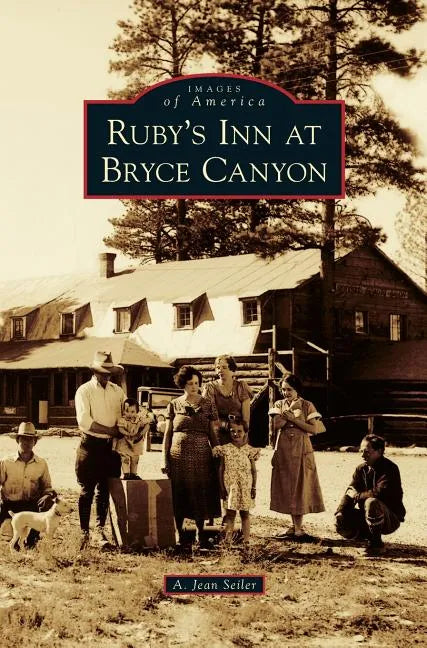 Ruby's Inn at Bryce Canyon - Hardcover