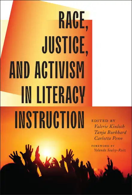 Race, Justice, and Activism in Literacy Instruction - Paperback