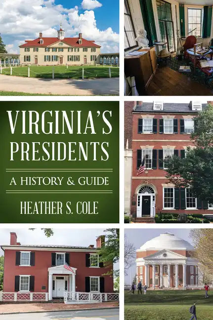 Virginia's Presidents: A History & Guide - Paperback