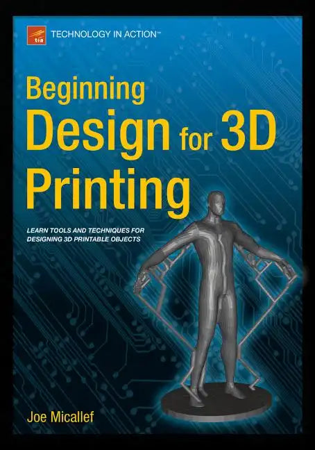 Beginning Design for 3D Printing - Paperback