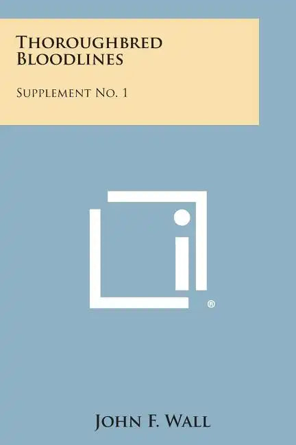 Thoroughbred Bloodlines: Supplement No. 1 - Paperback
