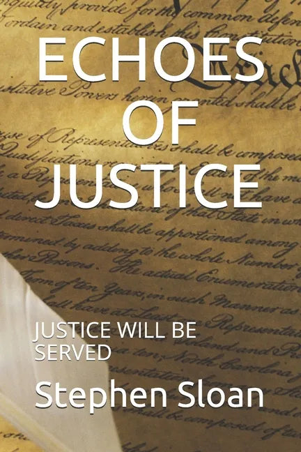 Echoes of Justice: Justice Will Be Served - Paperback