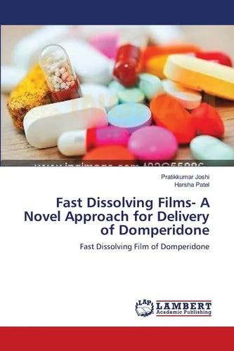Fast Dissolving Films- A Novel Approach for Delivery of Domperidone - Paperback