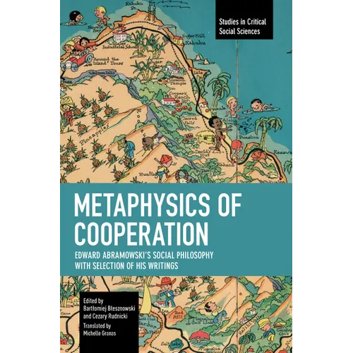 Metaphysics of Cooperation: Edward Abramowski's Social Philosophy. with a Selection of His Writings - Paperback