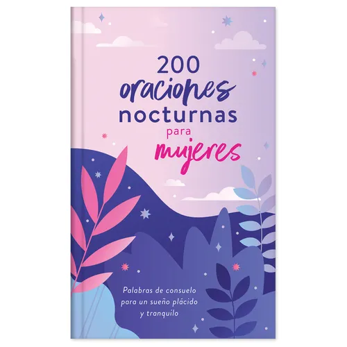 200 Oraciones Nocturnas Para Mujeres: Palabras de Consuelo Para Un Sueño Plácido Y Tranquilo - Hardcover